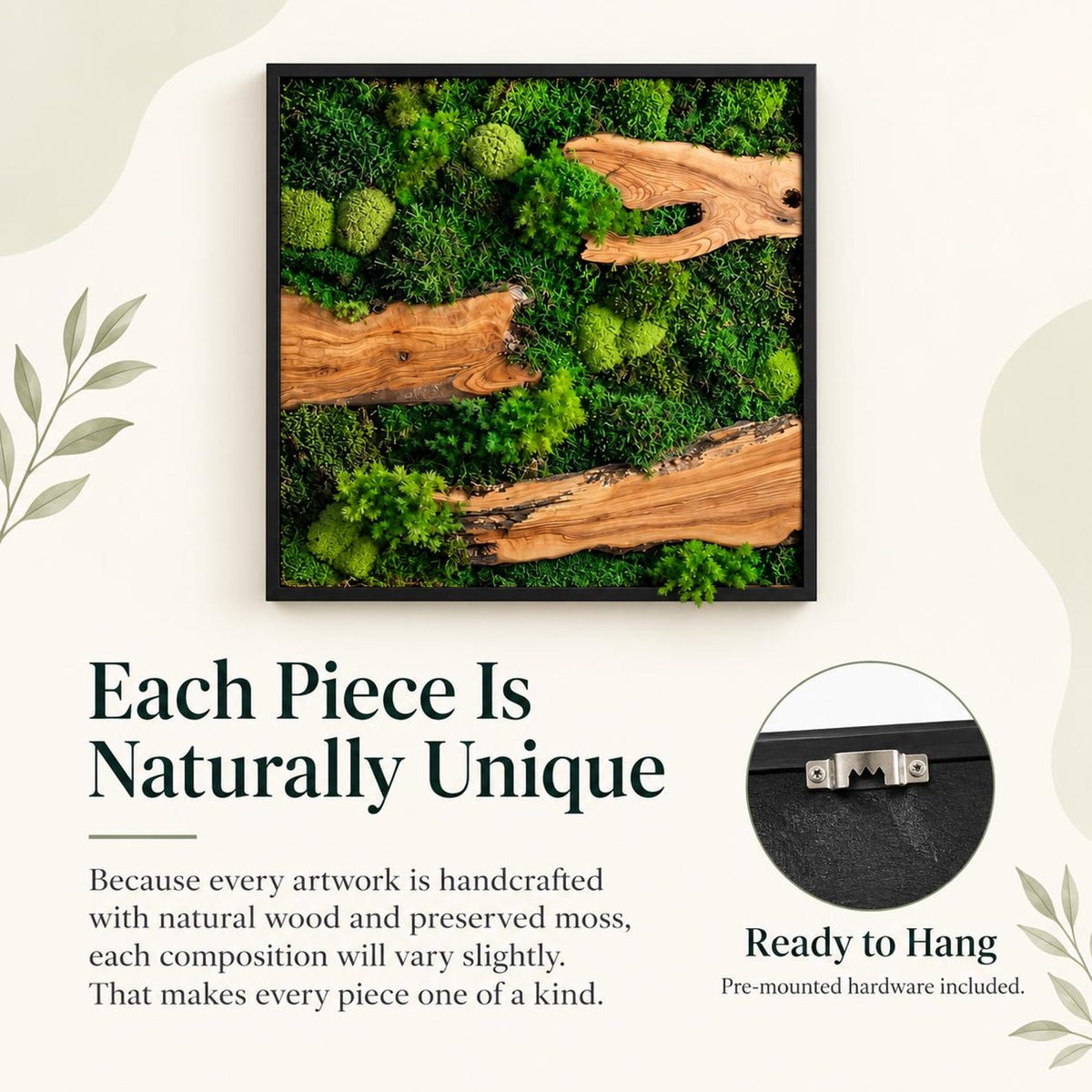 A square wall art piece featuring preserved green moss and natural wood segments encased in a black frame. The text reads: Each Piece Is Naturally Unique. Because every artwork is handcrafted with natural wood and preserved moss, each composition will vary slightly. That makes every piece one of a kind. Ready to Hang. Pre-mounted hardware included.