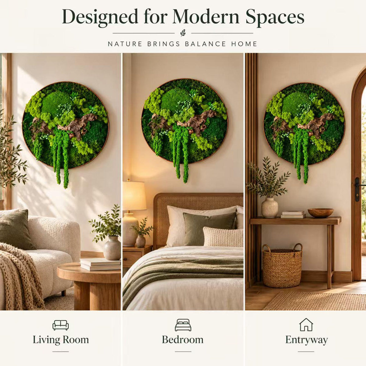 A circular wall art piece featuring preserved green moss, ferns, and wood elements. The text reads: Designed for Modern Spaces, NATURE BRINGS BALANCE HOME, Living Room, Bedroom, Entryway. The art is displayed in three different rooms.